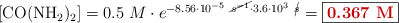 [\ce{CO(NH2)2}] = 0.5\ M\cdot e^{-8.56\cdot 10^{-5}\ \cancel{s^{-1}}\cdot 3.6\cdot 10^3\ \cancel{s}} = \fbox{\color[RGB]{192,0,0}{\bf 0.367\ M}}