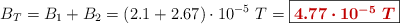 B_T = B_1 + B_2 = (2.1 + 2.67)\cdot 10^{-5}\ T = \fbox{\color[RGB]{192,0,0}{\bm{4.77\cdot 10^{-5}\ T}}}