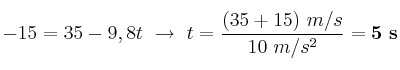 -15 = 35 - 9,8t\ \to\ t = \frac{(35+15)\ m/s}{10\ m/s^2} = \bf 5\ s