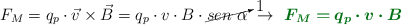 F_M = q_p\cdot \vec v\times \vec B = q_p\cdot v\cdot B\cdot \cancelto{1}{sen\ \alpha}\ \to\ \color[RGB]{2,112,20}{\bm{F_M = q_p\cdot v\cdot B}}