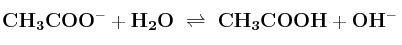 \bf CH_3COO^- + H_2O\ \rightleftharpoons\ CH_3COOH + OH^-