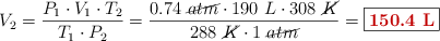 V_2 = \frac{P_1\cdot V_1\cdot T_2}{T_1\cdot P_2} = \frac{0.74\ \cancel{atm}\cdot 190\ L\cdot 308\ \cancel{K}}{288\ \cancel{K}\cdot 1\ \cancel{atm}} = \fbox{\color[RGB]{192,0,0}{\bf 150.4\ L}}