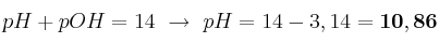 pH + pOH = 14\ \to\ pH = 14 - 3,14 = \bf 10,86