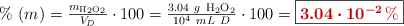 \%\ (\textstyle{m\overV}) = \frac{m_{\ce{H2O2}}}{V_D}\cdot 100 = \frac{3.04\ g\ \ce{H2O2}}{10^4\ mL\ D}\cdot 100 = \fbox{\color[RGB]{192,0,0}{\bm{3.04\cdot 10^{-2} \%}}}