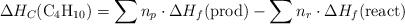 \Delta H_C(\ce{C4H10}) = \sum n_p\cdot \Delta H_f(\text{prod}) - \sum n_r\cdot \Delta H_f(\text{react})