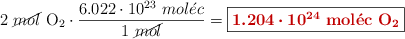 2\ \cancel{mol}\ \ce{O2}\cdot \frac{6.022\cdot 10^{23}\ mol\acute{e}c}{1\ \cancel{mol}} = \fbox{\color[RGB]{192,0,0}{\bm{1.204\cdot 10^{24}}\ \bf{mol\acute{e}c}\ \textbf{\ce{O2}}}}