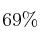69\%