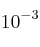 10^{-3}
