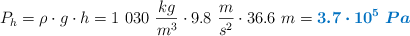 P_h = \rho \cdot g\cdot h = 1\ 030\ \frac{kg}{m^3}\cdot 9.8\ \frac{m}{s^2}\cdot 36.6\ m = \color[RGB]{0,112,192}{\bm{3.7\cdot 10^5\ Pa}}