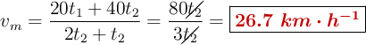 v_m = \frac{20t_1 + 40t_2}{2t_2+t_2} = \frac{80\cancel{t_2}}{3\cancel{t_2}} = \fbox{\color[RGB]{192,0,0}{\bm{26.7\ km\cdot h^{-1}}}}