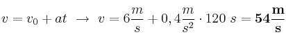 v = v_0 + at\ \to\ v = 6\frac{m}{s} + 0,4\frac{m}{s^2}\cdot 120\ s = \bf 54\frac{m}{s}