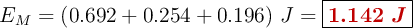 E_M = (0.692 + 0.254 + 0.196)\ J= \fbox{\color[RGB]{192,0,0}{\bm{1.142\ J}}}
