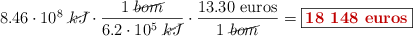 8.46\cdot 10^8\ \cancel{kJ}\cdot \frac{1\ \cancel{bom}}{6.2\cdot 10^5\ \cancel{kJ}}\cdot \frac{13.30\ \text{euros}}{1\ \cancel{bom}} = \fbox{\color[RGB]{192,0,0}{\bf 18\ 148\ \text{euros}}}