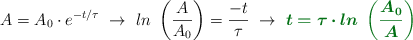 A = A_0\cdot e^{-t/\tau}\ \to\ ln\ \left(\frac{A}{A_0}\right) = \frac{-t}{\tau}\ \to\ \color[RGB]{2,112,20}{\bm{t = \tau\cdot ln\ \left(\frac{A_0}{A}\right)}}