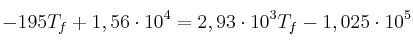 -195T_f + 1,56\cdot 10^4 = 2,93\cdot 10^3T_f - 1,025\cdot 10^5