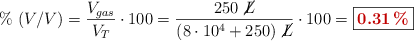 \%\  (V/V) = \frac{V_{gas}}{V_T}\cdot  100 = \frac{250\ \cancel{L}}{(8\cdot 10^4 + 250)\ \cancel{L}}\cdot 100 = \fbox{\color[RGB]{192,0,0}{\bf 0.31\%}}