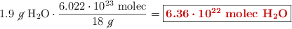 1.9\ \cancel{g}\ \ce{H2O}\cdot \frac{6.022\cdot 10^{23}\ \text{molec}}{18\ \cancel{g}} = \fbox{\color[RGB]{192,0,0}{\bm{6.36\cdot 10^{22}}\ \textbf{\ce{molec\ H2O}}}}