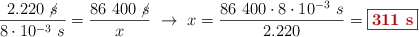 \frac{2.220\ \cancel{s}}{8\cdot 10^{-3}\ s} = \frac{86\ 400\ \cancel{s}}{x}\ \to\ x = \frac{86\ 400\cdot 8\cdot 10^{-3}\ s}{2.220} = \fbox{\color[RGB]{192,0,0}{\bf 311\ s}}