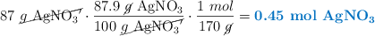 87\ \cancel{g\ \ce{AgNO3^{\prime}}}\cdot \frac{87.9\ \cancel{g}\ \ce{AgNO3}}{100\ \cancel{g\ \ce{AgNO3^{\prime}}}}\cdot \frac{1\ mol}{170\ \cancel{g}} = \color[RGB]{0,112,192}{\textbf{0.45\ mol\ \ce{AgNO3}}}