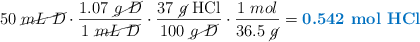 50\ \cancel{mL\ D}\cdot \frac{1.07\ \cancel{g\ D}}{1\ \cancel{mL\ D}}\cdot \frac{37\ \cancel{g}\ \ce{HCl}}{100\ \cancel{g\ D}}\cdot \frac{1\ mol}{36.5\ \cancel{g}} = \color[RGB]{0,112,192}{\textbf{0.542\ mol\ \ce{HCl}}}