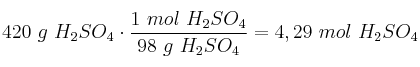 420\ g\ H_2SO_4\cdot \frac{1\ mol\ H_2SO_4}{98\ g\ H_2SO_4} = 4,29\ mol\ H_2SO_4