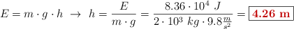 E = m\cdot g\cdot h\ \to\ h = \frac{E}{m\cdot g} = \frac{8.36\cdot 10^4\ J}{2\cdot 10^3\ kg\cdot 9.8\frac{m}{s^2}} = \fbox{\color[RGB]{192,0,0}{\bf 4.26\ m}}