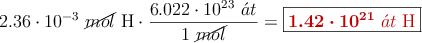 2.36\cdot 10^{-3}\ \cancel{mol}\ \ce{H}\cdot \frac{6.022\cdot 10^{23}\ \acute{a}t}{1\ \cancel{mol}} = \fbox{\color[RGB]{192,0,0}{\bm{1.42\cdot 10^{21}}\ \acute{a}t\ \ce{H}}}