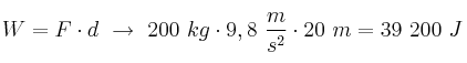 W = F\cdot d\ \to\ 200\ kg\cdot 9,8\ \frac{m}{s^2}\cdot 20\ m = 39\ 200\ J