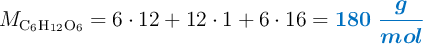 M_{\ce{C6H12O6}} = 6\cdot 12 + 12\cdot 1 + 6\cdot 16 = \color[RGB]{0,112,192}{\bm{180\ \frac{g}{mol}}}