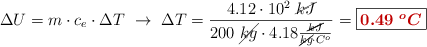 \Delta U = m\cdot c_e\cdot \Delta T\ \to\ \Delta T = \frac{4.12\cdot 10^2\ \cancel{kJ}}{200\ \cancel{kg}\cdot 4.18\frac{\cancel{\cancel{kJ}}}{\cancel{kg}\cdot C^o}} = \fbox{\color[RGB]{192,0,0}{\bm{0.49\ ^oC}}}