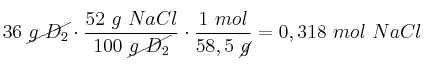 36\ \cancel{g\ D_2}\cdot \frac{52\ g\ NaCl}{100\ \cancel{g\ D_2}}\cdot \frac{1\ mol}{58,5\ \cancel{g}} = 0,318\ mol\ NaCl