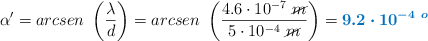 \alpha^{\prime} = arcsen\ \left(\frac{\lambda}{d}\right) = arcsen\ \left(\frac{4.6\cdot 10^{-7}\ \cancel{m}}{5\cdot 10^{-4}\ \cancel{m}}\right) = \color[RGB]{0,112,192}{\bm{9.2\cdot 10^{-4}\ ^o}}