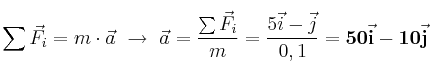 \sum \vec F_i = m\cdot \vec a\ \to\ \vec a = \frac{\sum \vec F_i}{m} = \frac{5\vec i-\vec j}{0,1\kg} = \bf 50\vec i - 10\vec j