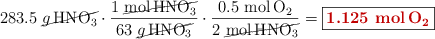 283.5\ \cancel{\ce{g HNO3}}\cdot \frac{1\ \cancel{\ce{mol HNO3}}}{63\ \cancel{\ce{g HNO3}}}\cdot \frac{0.5\ \ce{mol O2}}{2\ \cancel{\ce{mol HNO3}}} = \fbox{\color[RGB]{192,0,0}{\textbf{1.125\ \ce{mol O2}}}}
