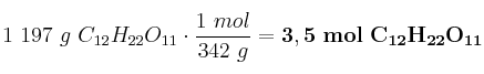 1\ 197\ g\ C_{12}H_{22}O_{11}\cdot \frac{1\ mol}{342\ g} = \bf 3,5\ mol\ C_{12}H_{22}O_{11}
