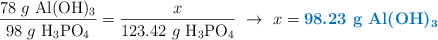 \frac{78\ g\ \ce{Al(OH)3}}{98\ g\ \ce{H3PO4}} = \frac{x}{123.42\ g\ \ce{H3PO4}}\ \to\ x = \color[RGB]{0,112,192}{\textbf{98.23\ g\ \ce{Al(OH)3}}}