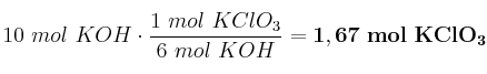 10\ mol\ KOH\cdot \frac{1\ mol\ KClO_3}{6\ mol\ KOH} = \bf 1,67\ mol\ KClO_3