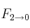F_{2\to 0}