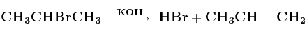\bf CH_3CHBrCH_3\ \stackrel{KOH}{\overrightarrow{\:\:\:\:\:\:\:\:\:\:\:\:\:}}\ HBr +CH_3CH=CH_2
