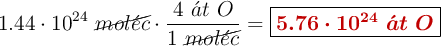 1.44\cdot 10^{24}\ \cancel{mol\acute{e}c}\cdot \frac{4\ \acute{a}t\ O}{1\ \cancel{mol\acute{e}c}} = \fbox{\color[RGB]{192,0,0}{\bm{5.76\cdot 10^{24}\ \acute{a}t\ O}}}