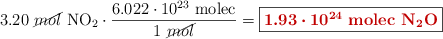 3.20\ \cancel{mol}\ \ce{NO2}\cdot \frac{6.022\cdot 10^{23}\ \text{molec}}{1\ \cancel{mol}} = \fbox{\color[RGB]{192,0,0}{\bm{1.93\cdot 10^{24}}\ \textbf{\ce{molec\ N2O}}}}