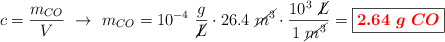c = \frac{m_{CO}}{V}\ \to\ m_{CO} = 10^{-4}\ \frac{g}{\cancel{L}}\cdot 26.4\ \cancel{m^3}\cdot \frac{10^3\ \cancel{L}}{1\ \cancel{m^3}} = \fbox{\color{red}{\bm{2.64\ g\ CO}}}