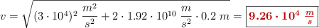 v = \sqrt{(3\cdot 10^4)^2\ \frac{m^2}{s^2} + 2\cdot 1.92\cdot 10^{10}\ \frac{m}{s^2}\cdot 0.2\ m} = \fbox{\color[RGB]{192,0,0}{\bm{9.26\cdot 10^4\ \frac{m}{s}}}}