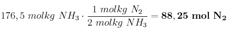 176,5\ molkg\ NH_3\cdot \frac{1\ molkg\ N_2}{2\ molkg\ NH_3} = \bf 88,25\ mol\ N_2