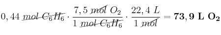 0,44\ \cancel{mol\ C_6H_6}\cdot \frac{7,5\ \cancel{mol}\ O_2}{1\ \cancel{mol\ C_6H_6}}\cdot \frac{22,4\ L}{1\ \cancel{mol}} = \bf 73,9\ L\ O_2