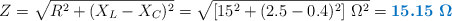 Z = \sqrt{R^2 + (X_L - X_C)^2} = \sqrt{[15^2 + (2.5 - 0.4)^2]\ \Omega^2} = \color[RGB]{0,112,192}{\bm{15.15\ \Omega}}