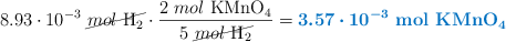 8.93\cdot 10^{-3}\ \cancel{mol\ \ce{H2}}\cdot \frac{2\ mol\ \ce{KMnO4}}{5\ \cancel{mol\ \ce{H2}}} = \color[RGB]{0,112,192}{\bm{3.57\cdot 10^{-3}}\ \textbf{mol\ \ce{KMnO4}}}