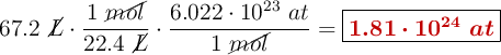 67.2\ \cancel{L}\cdot \frac{1\ \cancel{mol}}{22.4\ \cancel{L}}\cdot \frac{6.022\cdot 10^{23}\ at}{1\ \cancel{mol}} = \fbox{\color[RGB]{192,0,0}{\bm{1.81\cdot 10^{24}\ at}}}