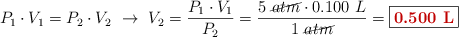 P_1\cdot V_1 = P_2\cdot V_2\ \to\ V_2 = \frac{P_1\cdot V_1}{P_2} = \frac{5\ \cancel{atm}\cdot 0.100\ L}{1\ \cancel{atm}} = \fbox{\color[RGB]{192,0,0}{\bf 0.500\ L}}
