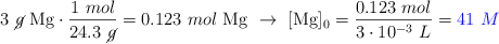 3\ \cancel{g}\ \ce{Mg}\cdot \frac{1\ mol}{24.3\ \cancel{g}} = 0.123\ mol\ \ce{Mg}\ \to\ [\ce{Mg}]_0 = \frac{0.123\ mol}{3\cdot 10^{-3}\ L} = \color{blue}{41\ M}